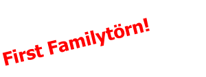 First Familytörn!
