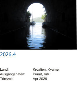 2026.4  Land:			Kroatien, Kvarner Ausgangshafen:	Punat, Krk Törnzeit:		Apr 2026